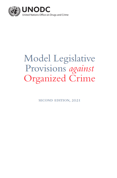 <div style="text-align: center;"> Model Legislative Provisions against Organized Crime, 2021<br />(<a href="/cld/uploads/pdf/21-05599_Model_Leg_Prov_Arabic_Final_Ebook.pdf">A</a> - <a href="/cld/uploads/pdf/21-05600_Chinese_ebook_20220911.pdf">C</a> - <a href="/cld/uploads/pdf/21-05601_Model_Leg_Prov_eBook_NEW.pdf">E</a> - <a href="/cld/uploads/pdf/21-05602-eBook.pdf">F</a> - <a href="/cld/uploads/pdf/21-05603_e_book.pdf">R</a> - <a href="/cld/uploads/pdf/21-05604_ebook_S_Final.pdf">S</a>)</div>