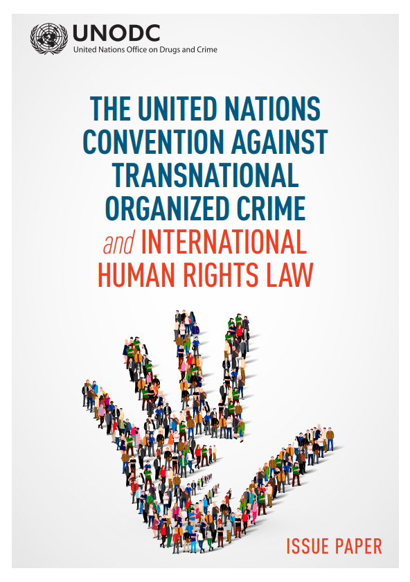 <div> </div>
<div style="text-align: center;"><a href="https://sherloc.unodc.org/cld/uploads/pdf/21-01901_Human_Rights_eBook.pdf">The United Nations Convention against Transnational Organized Crime and International Human Rights Law</a></div>