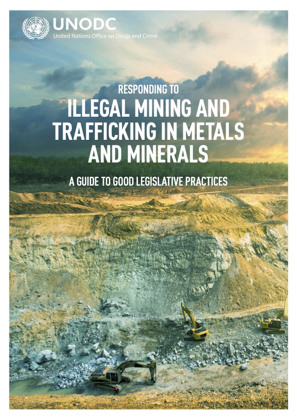 <div> </div>
<div style="text-align: center;">Responding to Illegal Mining and Trafficking in Metals and Minerals: A Guide to Good Legislative Practices</div>
<div style="text-align: center;">(<a href="/cld/uploads/pdf/Illegal_Mining_and_Trafficking_in_Metals_and_Minerals_E.pdf">E</a> - <a href="/cld/uploads/pdf/2210659F-eBook_30August2023.pdf">F</a> - <a href="/cld/uploads/pdf/Illegal_Mining_and_Trafficking_in_Metals_S.pdf">S</a> - <a href="/cld/uploads/pdf/Illegal_Mining_and_Trafficking_in_Metals_and_Minerals_PT.pdf">Portuguese</a>)</div>